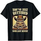 You've Just Buttered Your Last Biscuit Retro Western Frog T-Shirt