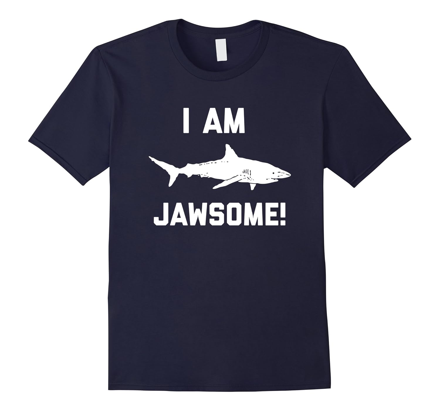 I am Jawsome Shark Shirt-ANZ