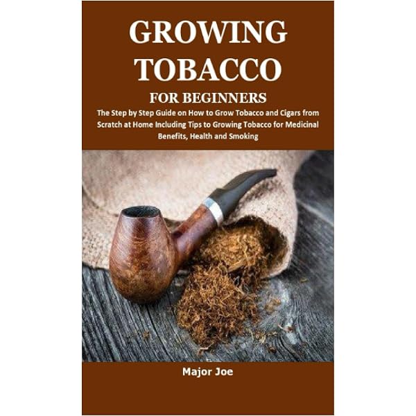 How to Grow Your Own Tobacco from Seed to Smoke: French, Ray:  9780785832171: Amazon.com: Books