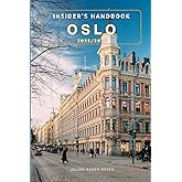 Insider’s handbook Oslo 2025/2026: Things to know before visiting, best attractions, best hidden gems, Antiquated culture, culinary delights, travel budgets, itineraries & staying safe