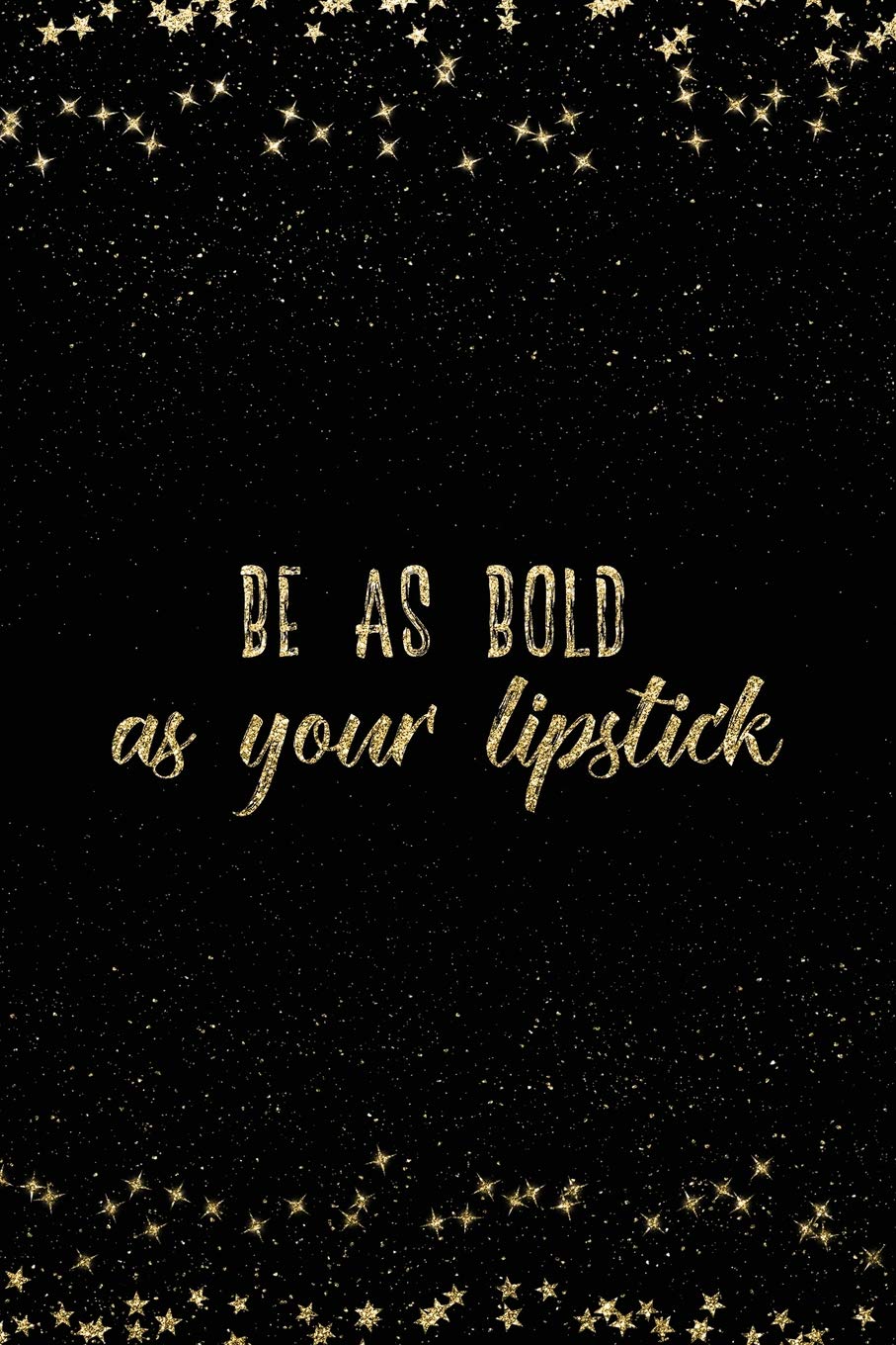 be as bold as your lipstick quotes