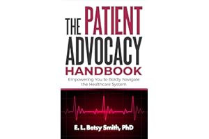 The Patient Advocacy Handbook: Empowering You to BOLDLY Navigate the Healthcare System