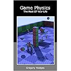 Game Physics The Rest of Your Life