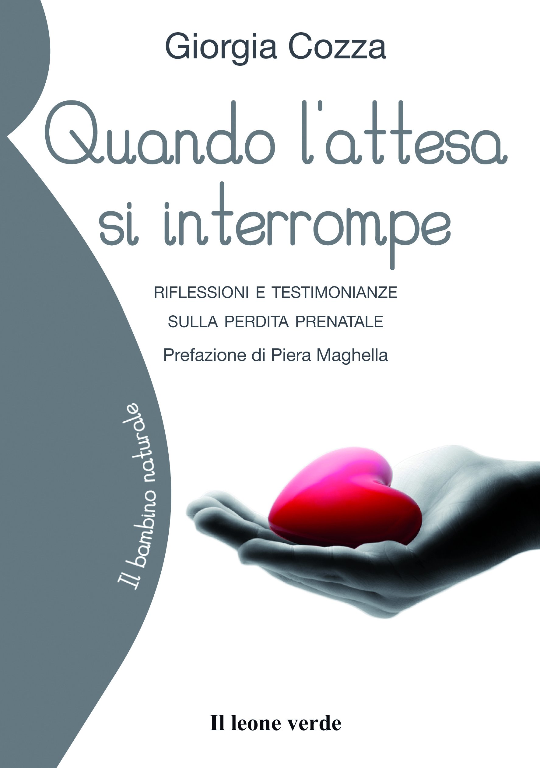 Quando L Attesa Si Interrompe Riflessioni E Testimonianze Sulla Perdita Prenatale Amazon It Cozza Giorgia Libri