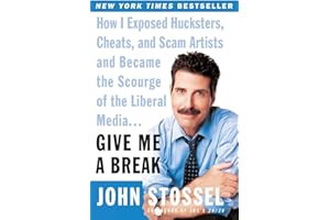 Give Me a Break: How I Exposed Hucksters, Cheats, and Scam Artists and Became the Scourge of the Liberal Media... – A Witty T