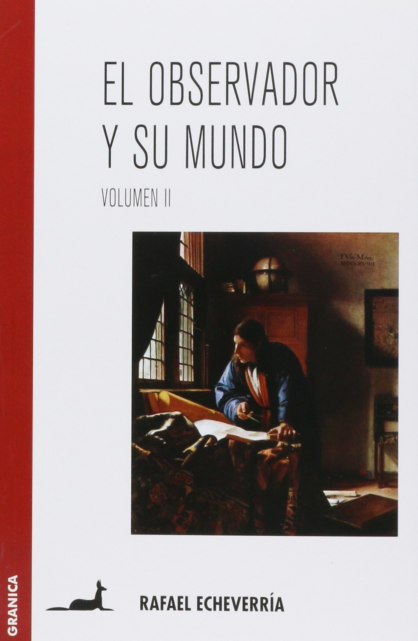 El Observador Y Su Mundo Volumen Ii Spanish Edition Echeverria Rafael 9789506411749 Amazon Com Books