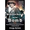 Brotherhood of the Bomb: The Tangled Lives and Loyalties of Robert Oppenheimer, Ernest Lawrence, and Edward Teller