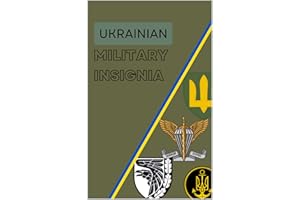 Ukraine Modern Military Insignia: A guide to modern Ukrainian Army insignia