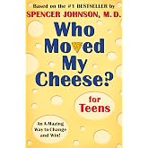 Who Moved My Cheese? for Teens