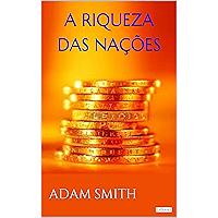 A Riqueza das Nações - Adam Smith: Vol. I (Coleção Economia Política) (Portuguese Edition) book cover