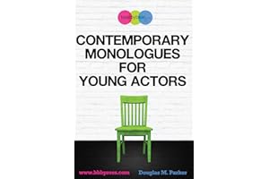 Contemporary Monologues for Young Actors: 54 High-Quality Monologues for Kids & Teens