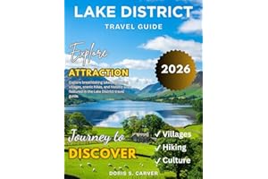 LAKE DISTRICT TRAVEL GUIDE 2025-2026: Discover the Heart of England’s Countryside – From Serene Lakes and Majestic Peaks to Quaint Villages, Secluded Trails, and Unforgettable Natural Wonders.