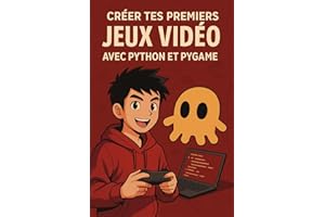Python facile pour les Ados – Tome 2 : Crée tes jeux vidéo en Python avec Pygame: Apprendre à coder en s’amusant (guide compl