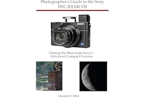 Photographer's Guide to the Sony DSC-RX100 VII: Getting the Most from Sony's Advanced Compact Camera