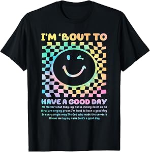 I'm bout to have a good day, Trendy Christian Music T-Shirt