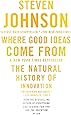 Where Good Ideas Come From: The Natural History of Innovation