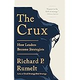 The Crux: How Leaders Become Strategists
