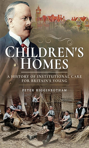 Download Children's Homes: A History of Institutional Care for Britain’s Young (English Edition) PDF