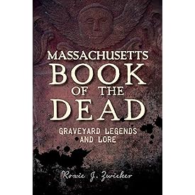 Massachusetts Book of the Dead:: Graveyard Legends and Lore