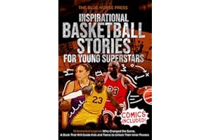 Inspirational Basketball Stories for Young Superstars: 18 Basketball Legends Who Changed the Game — A Book That Will Guide Kids and Teens to Unlock ... (Sports Collection for Young Superstars)