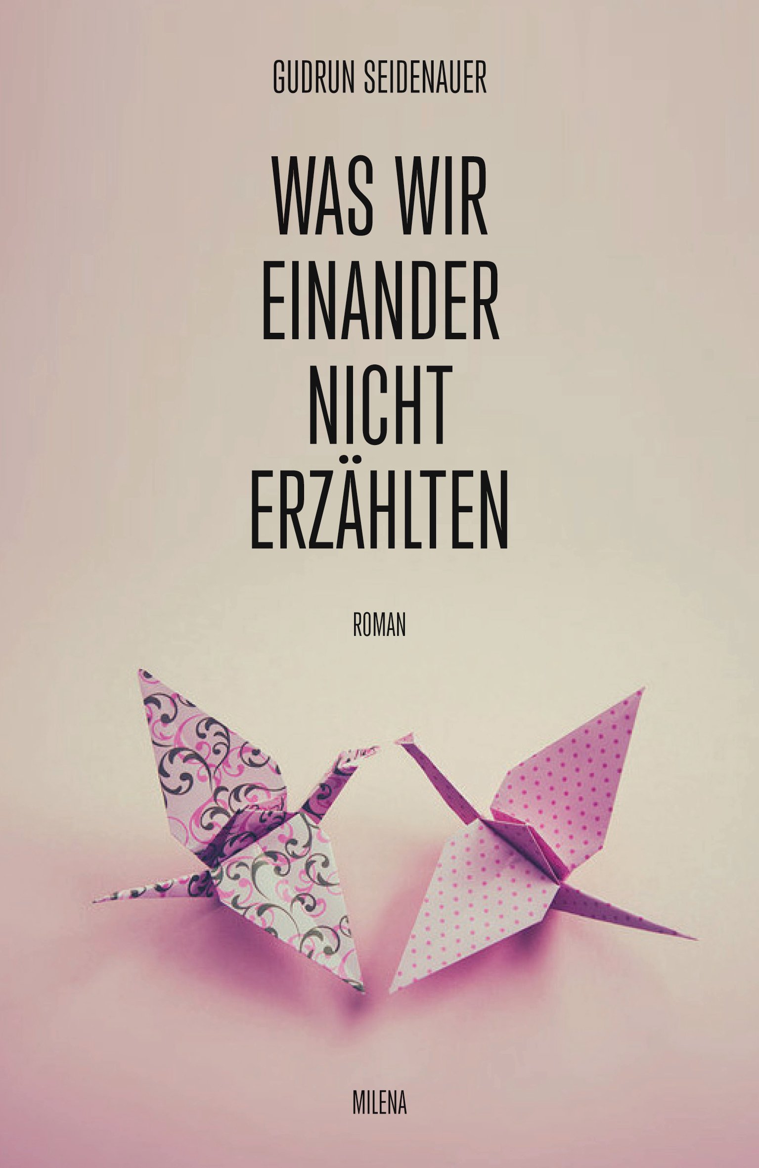 Was Wir Einander Nicht Erzahlten Roman Gudrun Seidenauer Amazon De Bucher