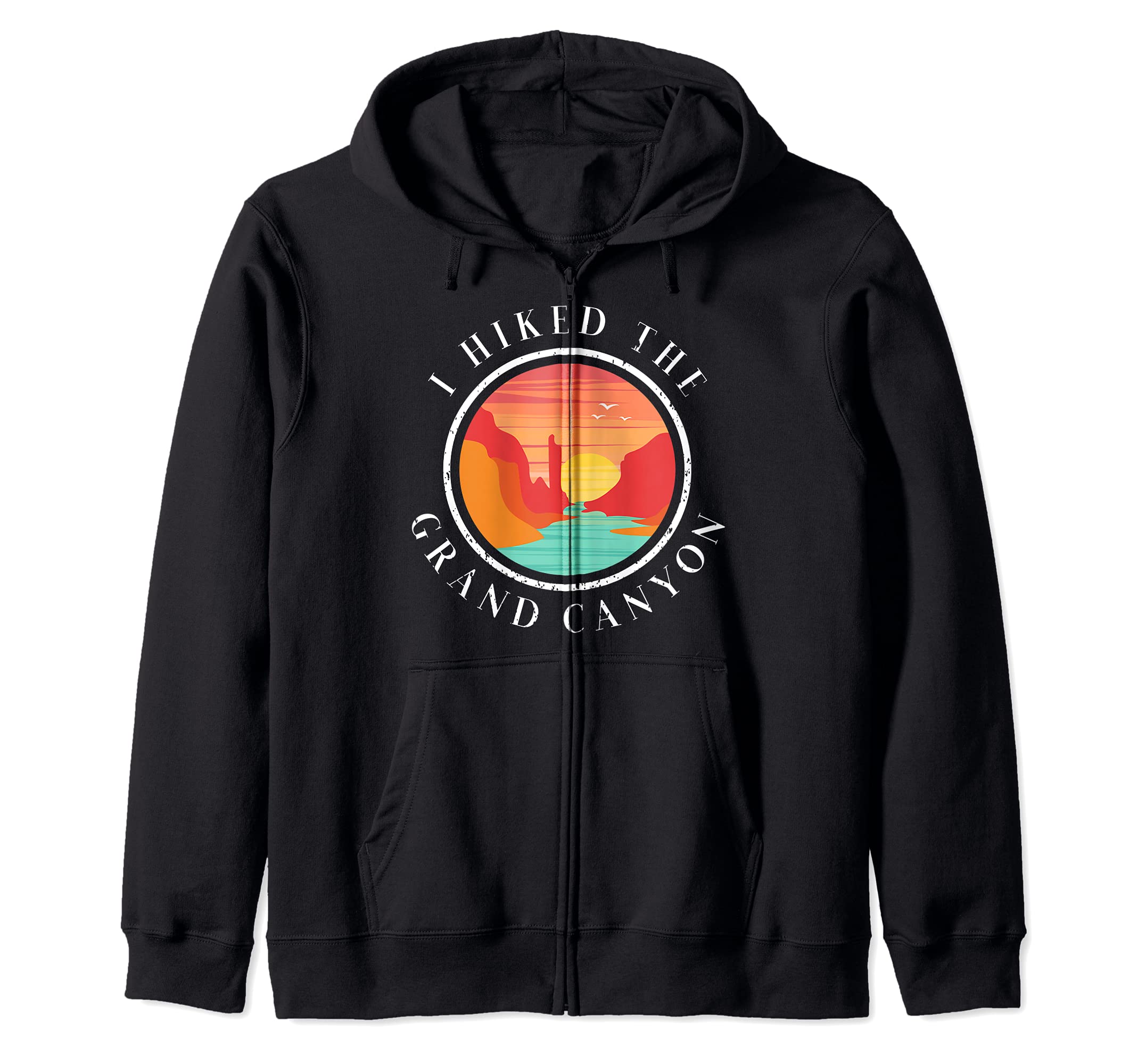 I Hiked The Grand Canyon - Arizona Hiking Gift apparel Zip Hoodie