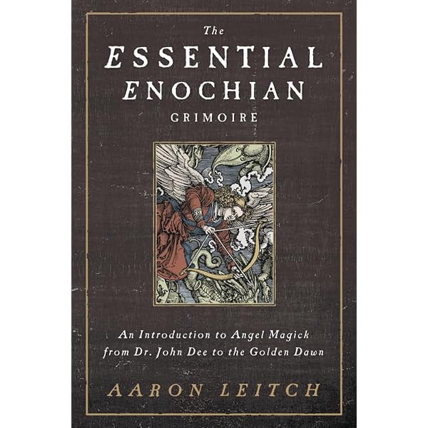The Complete Enochian Dictionary: A Dictionary of the Angelic