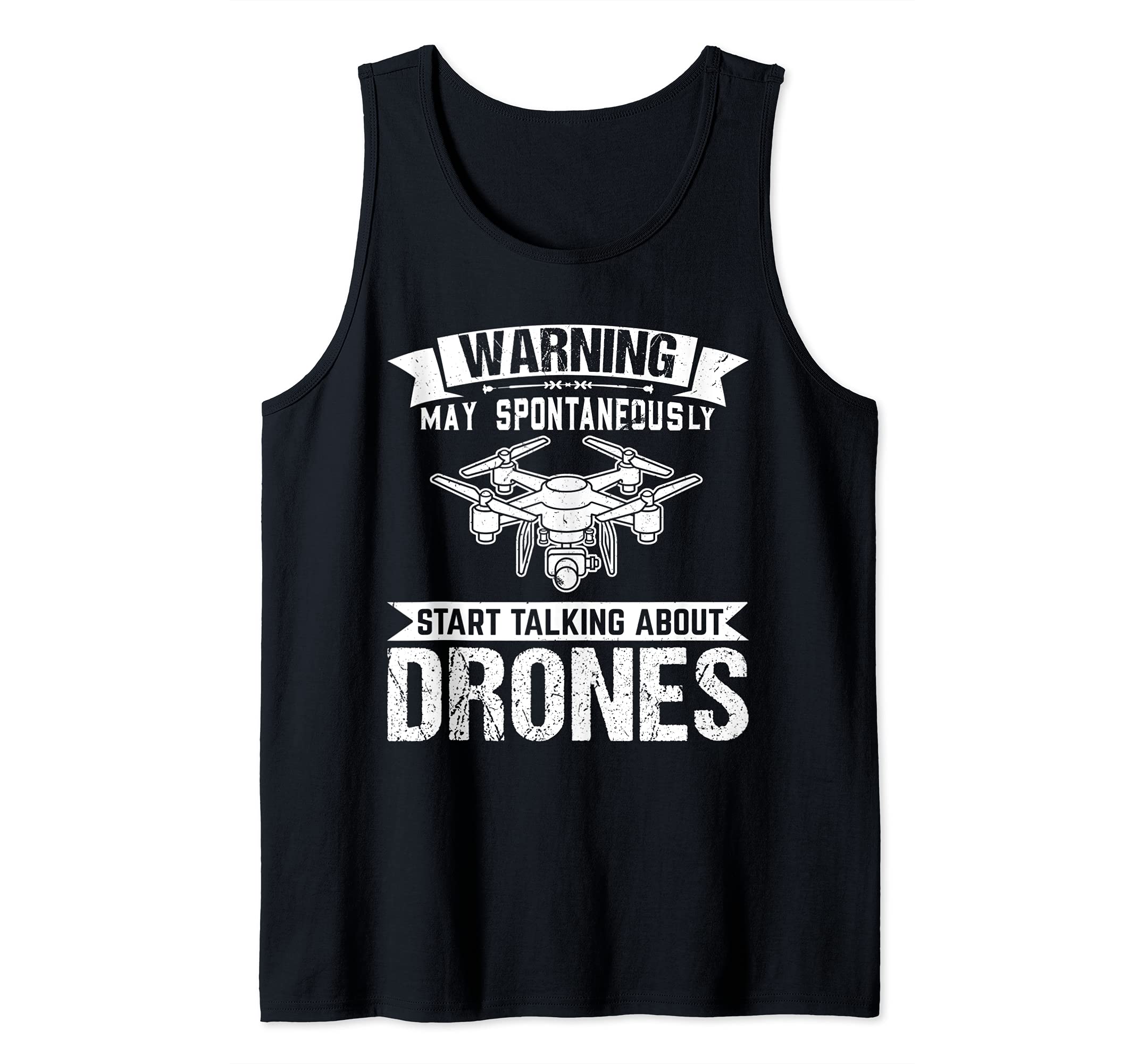 May spontaneously start talking about Drones Drone Tank Top