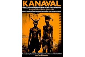 Kanaval: Vodou, Politics and Revolution on the Streets of Haiti