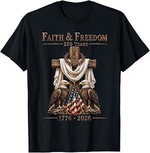 Faith & Freedom 250 Years Patriotic Christian Cross Eagle T-Shirt