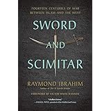 Sword and Scimitar: Fourteen Centuries of War between Islam and the West