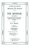 The Messiah: An Oratorio for Four-Part Chorus of