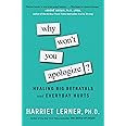 Why Won't You Apologize?: Healing Big Betrayals and Everyday Hurts