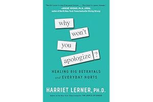Why Won't You Apologize?: Healing Big Betrayals and Everyday Hurts