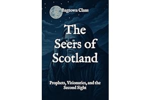 The Seers of Scotland: Prophets, Visionaries, and the Second Sight
