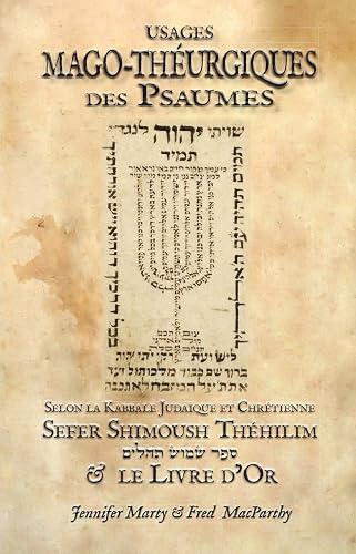 Download Usages Mago-Théurgiques des Psaumes selon la Kabbale Judaïque et Chrétienne. Sefer Shimush Tehilim & le Livre d’Or. PDF