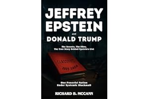 Jeffrey Epstein And Donald Trump 2025 Saga: The Secrets. The Files. The True Story Behind Epstein's List. One Powerful Nation