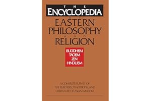 The Encyclopedia of Eastern Philosophy and Religion: Buddhism, Hinduism, Taoism, Zen