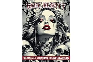 Dark Beauty Grayscale Coloring Book for Adults: Horror Coloring Book for Adults Featuring Creepy, Mysterious, and Gorgeous Wo