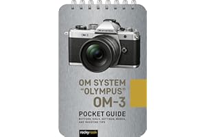 OM System "Olympus" OM-3: Pocket Guide: Buttons, Dials, Settings, Modes, and Shooting Tips