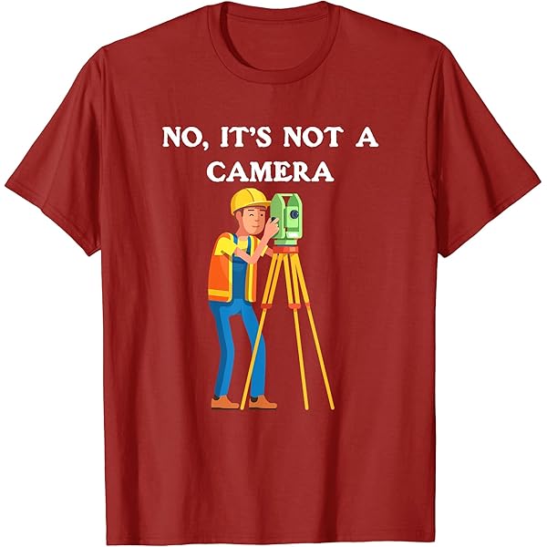 Amazon.com: Land Surveyor Shirt - No It's Not A Camera T