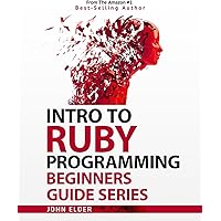Intro To Ruby Programming: Beginners Guide Series: Elder, John ...