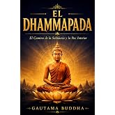 El Dhammapada En Espa&ntilde;ol (Letra Grande): Una Colecci&oacute;n De Versos Que Constituye Uno De Los Libros Can&oacute;nicos Del Budismo (Spanish Edition)