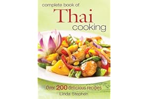 Complete Book of Thai Cooking: Over 200 Delicious Recipes