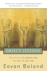 Object Lessons: The Life of the Woman and the Poet