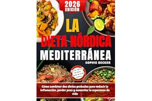 La Dieta Nórdica Mediterránea (Edición en español de 2026): Cómo combinar dos dietas probadas para reducir la inflamación, pe