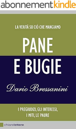 Download Pane e bugie: La verità su ciò che mangiamo. I pregiudizi, gli interessi, i miti, le paure (Italian Edition) PDF