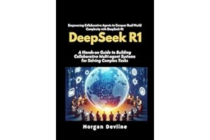 DeepSeek R1: A Hands-on Guide to Building Collaborative Multi-agent Systems for Solving Complex Tasks.