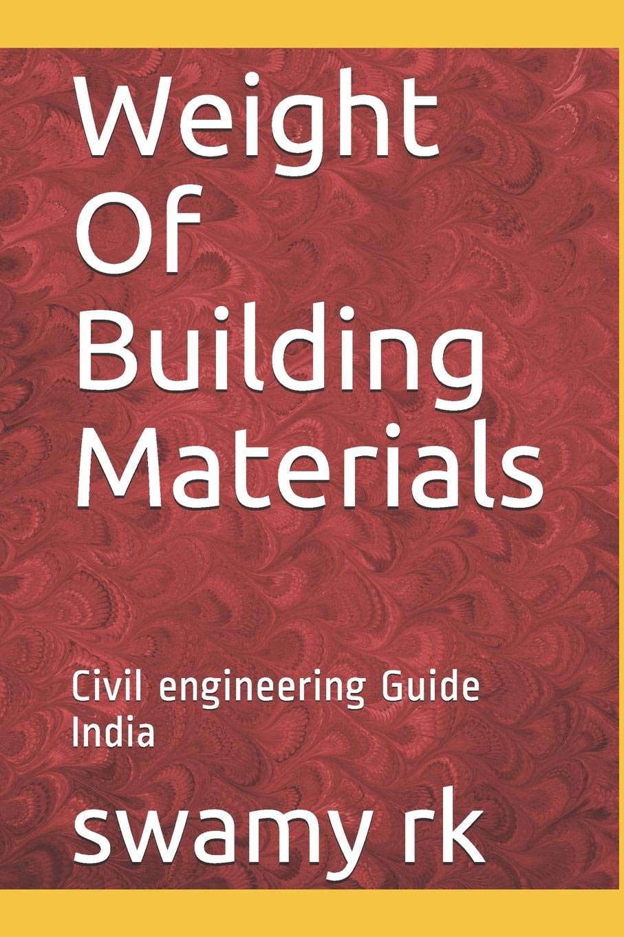 Weight Of Building Materials Civil Engineering Guide India Rk Swamy Amazon Com Books