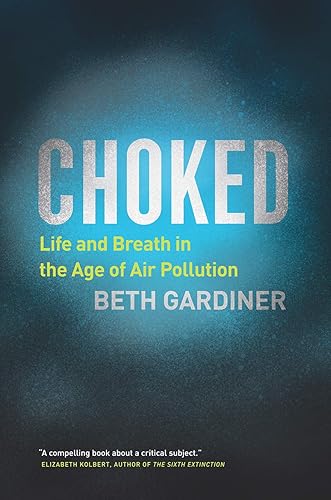Download Choked: Life and Breath in the Age of Air Pollution PDF